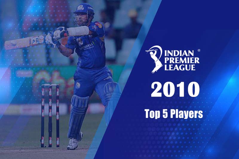 Top 5 Players Of IPL 2010