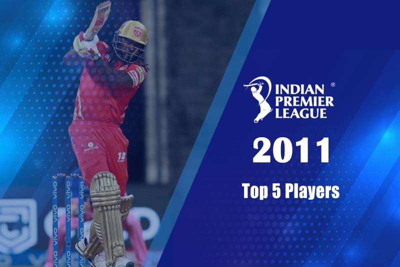 Top 5 Players Of IPL 2011