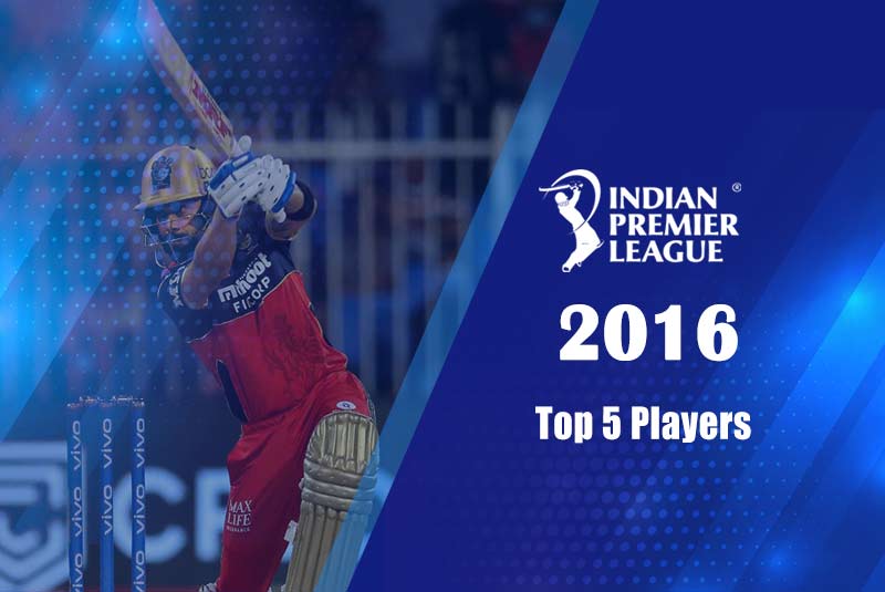 Top 5 Players Of IPL 2016