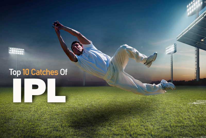 Top 10 Catches Of IPL